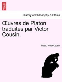 bokomslag OEuvres de Platon traduites par Victor Cousin.