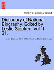bokomslag Dictionary of National Biography. Edited by Leslie Stephen. Vol. Vol. XVII.