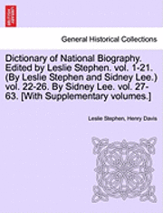 bokomslag Dictionary of National Biography. Edited by Leslie Stephen. Vol. 1-21. (by Leslie Stephen and Sidney Lee.) Vol. 22-26. by Sidney Lee. Vol. 27-63. [With Supplementary Volumes.] Vol. I