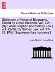 bokomslag Dictionary of National Biography. Edited by Leslie Stephen. Vol. 1-21. (by Leslie Stephen and Sidney Lee.) Vol. 22-26. by Sidney Lee. Vol. 27-63. [With Supplementary Volumes.]