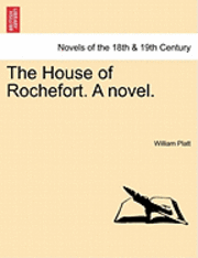 bokomslag The House of Rochefort. a Novel.