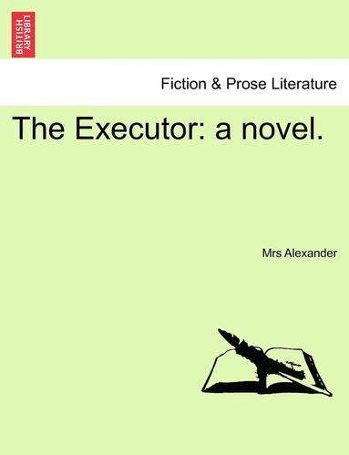 bokomslag The Executor: A Novel. Vol. III.