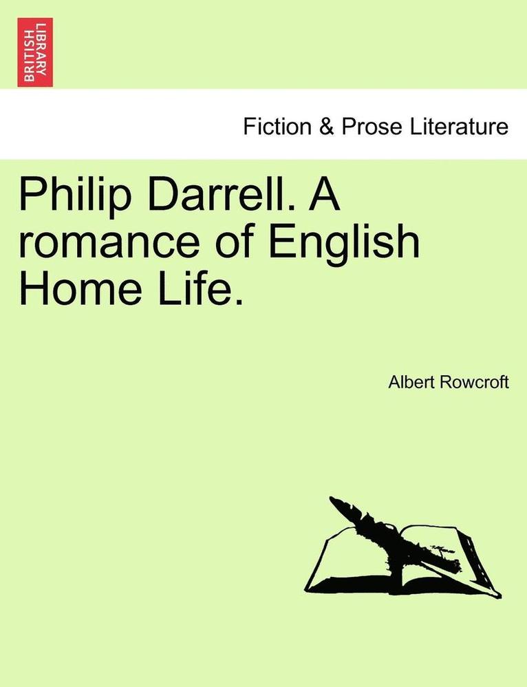 Philip Darrell. a Romance of English Home Life. 1