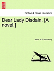 bokomslag Dear Lady Disdain. [A Novel.]