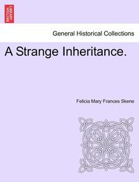 bokomslag A Strange Inheritance.