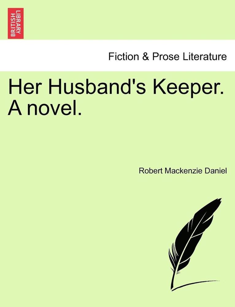 Her Husband's Keeper. a Novel. 1