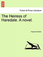 bokomslag The Heiress of Haredale. a Novel. Vol. II.