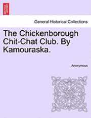Anonymous - The Chickenborough Chit-Chat Club. by Kamouraska., Häftad