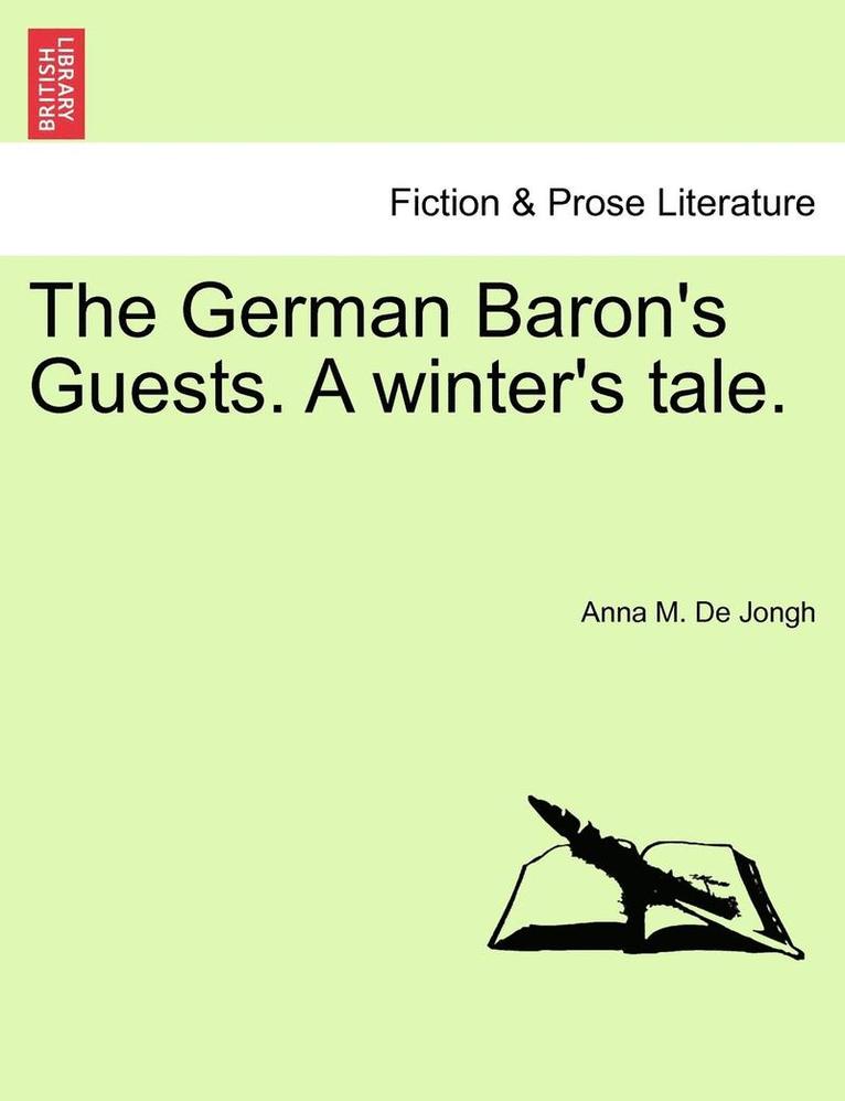 The German Baron's Guests. a Winter's Tale. 1