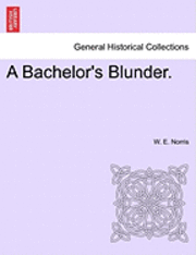 A Bachelor's Blunder. 1