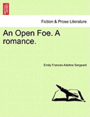 bokomslag An Open Foe. a Romance.