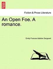 An Open Foe. a Romance. 1