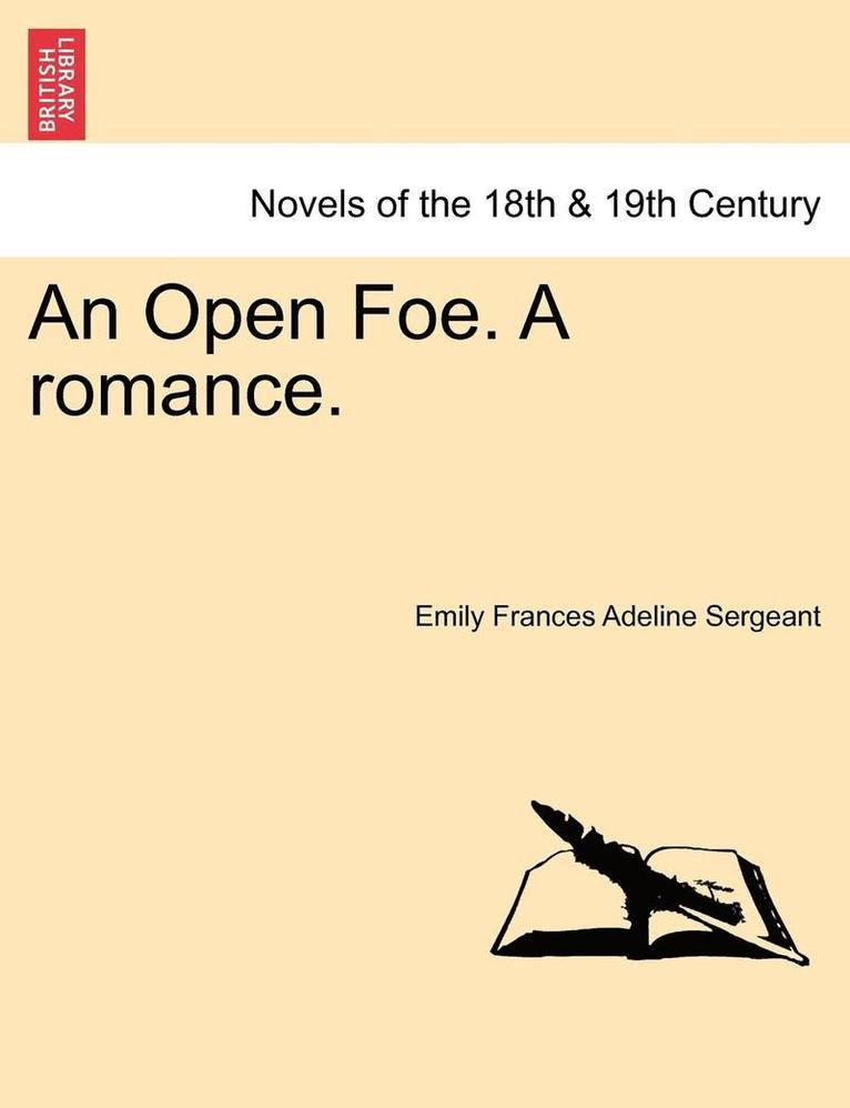 An Open Foe. a Romance. 1