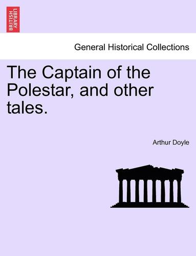 bokomslag Captain of the Polestar, and Other Tales.