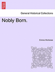 bokomslag Nobly Born.