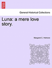 bokomslag Luna: A Mere Love Story.