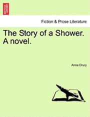 bokomslag The Story of a Shower. a Novel.