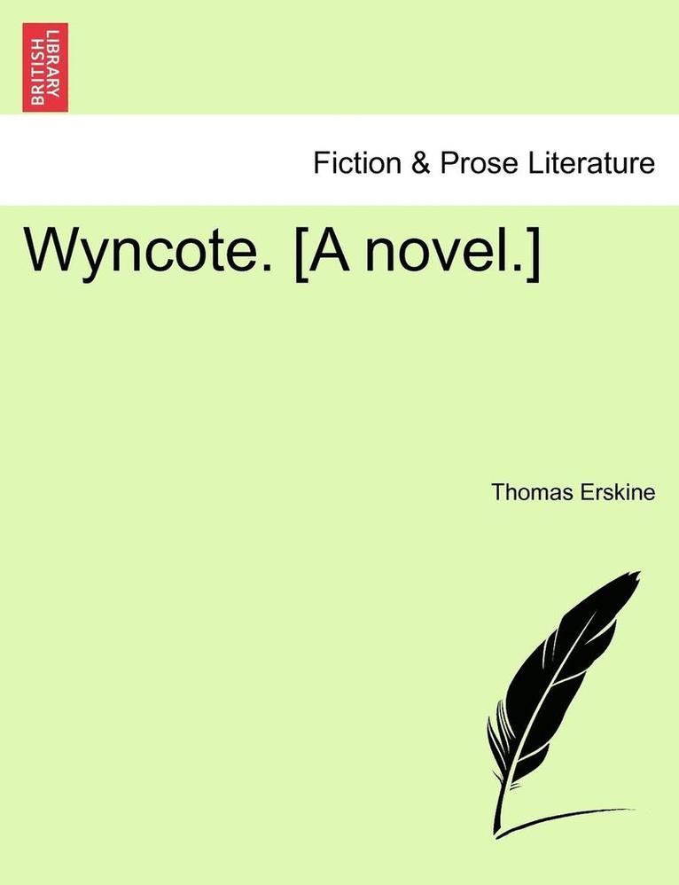 Thomas Erskine - Wyncote. [A Novel.], Häftad