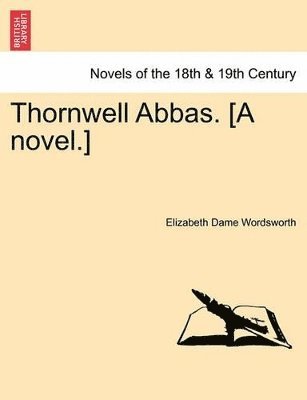 bokomslag Thornwell Abbas. [A Novel.]