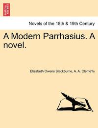 bokomslag A Modern Parrhasius. a Novel.