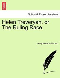 bokomslag Helen Treveryan, or the Ruling Race.