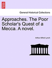 bokomslag Approaches. the Poor Scholar's Quest of a Mecca. a Novel.