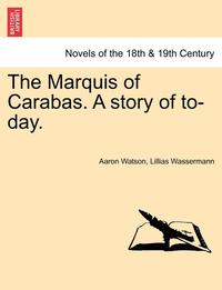 bokomslag The Marquis of Carabas. a Story of To-Day.