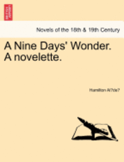 bokomslag A Nine Days' Wonder. a Novelette.