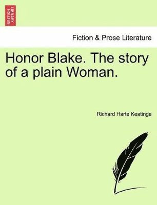 Honor Blake. the Story of a Plain Woman. 1