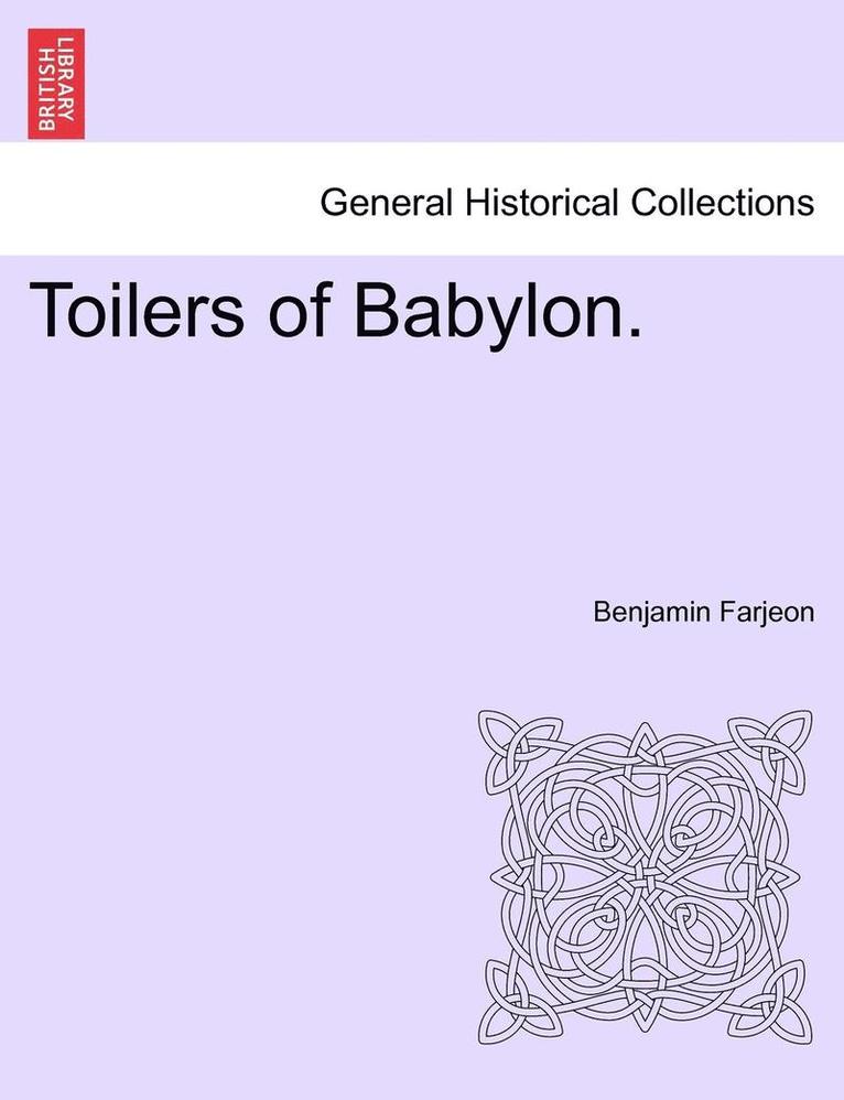 Benjamin Farjeon - Toilers of Babylon., Häftad