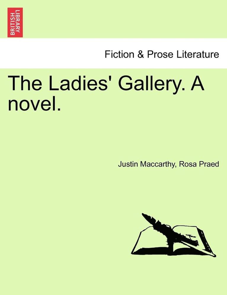 The Ladies' Gallery. a Novel. 1