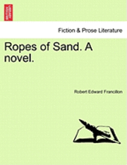 bokomslag Ropes of Sand. a Novel.