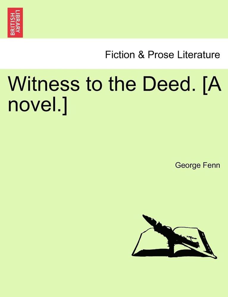 Witness to the Deed. [A Novel.] 1