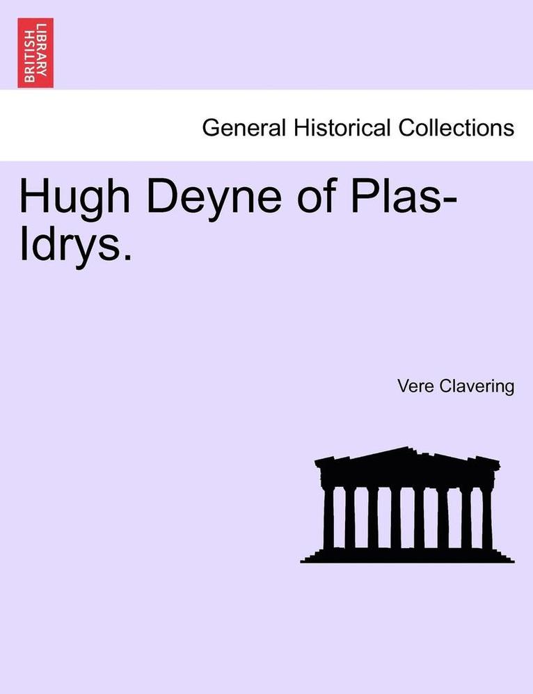 Hugh Deyne of Plas-Idrys. 1