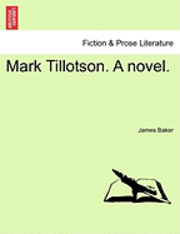Mark Tillotson. a Novel. 1