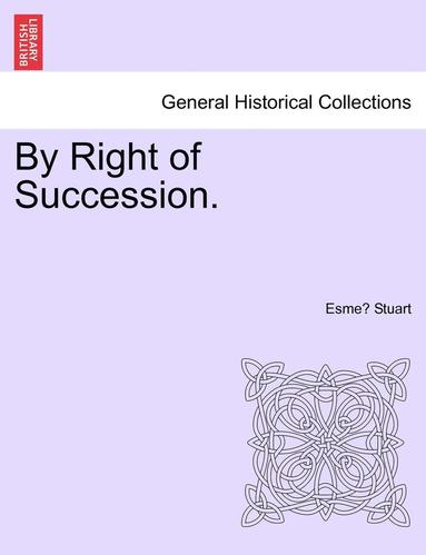 bokomslag By Right of Succession.