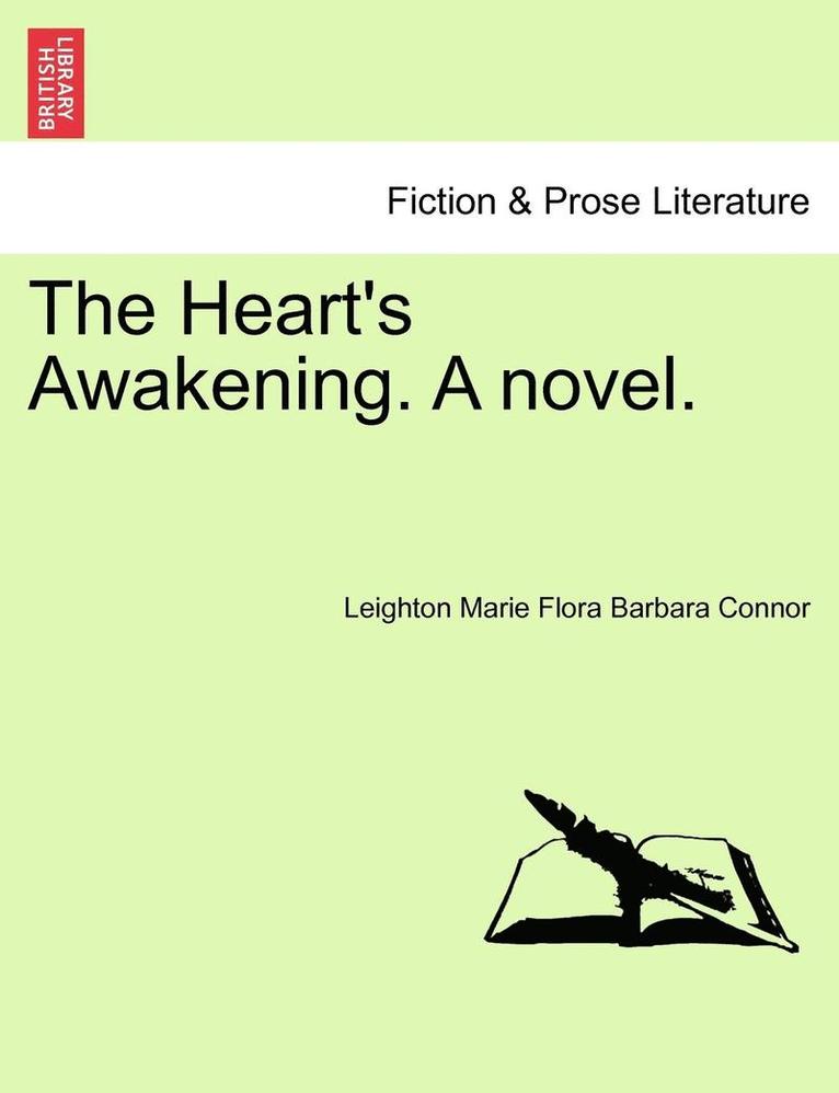 The Heart's Awakening. a Novel. 1