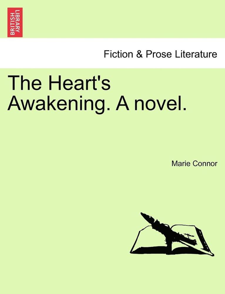 The Heart's Awakening. a Novel. 1