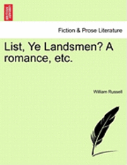 List, Ye Landsmen? a Romance, Etc. 1