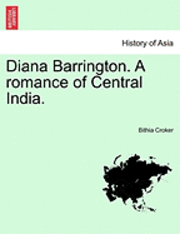bokomslag Diana Barrington. a Romance of Central India. Vol. III.