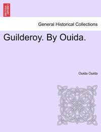 bokomslag Guilderoy. by Ouida. Vol II