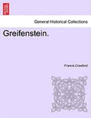Francis Crawford - Greifenstein. Vol. I., Häftad