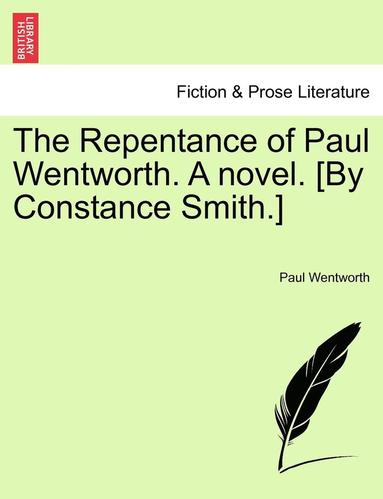bokomslag The Repentance of Paul Wentworth. a Novel. [By Constance Smith.]