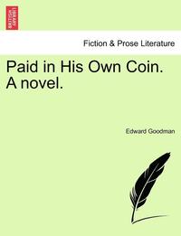 bokomslag Paid in His Own Coin. a Novel.