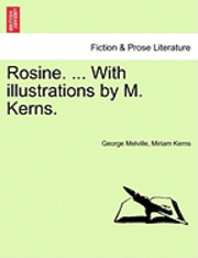 George Melville, Miriam Kerns - Rosine. ... with Illustrations by M. Kerns., Häftad