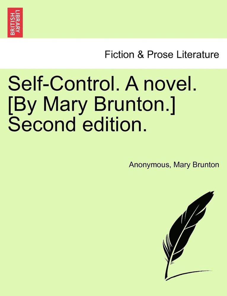 Self-Control. a Novel. [By Mary Brunton.] Vol. II, Second Edition. 1