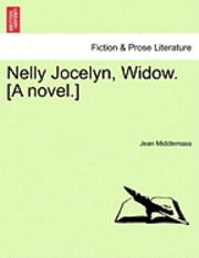 bokomslag Nelly Jocelyn, Widow. [A Novel.]