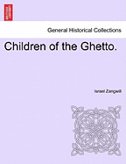 bokomslag Children of the Ghetto. Vol. I.