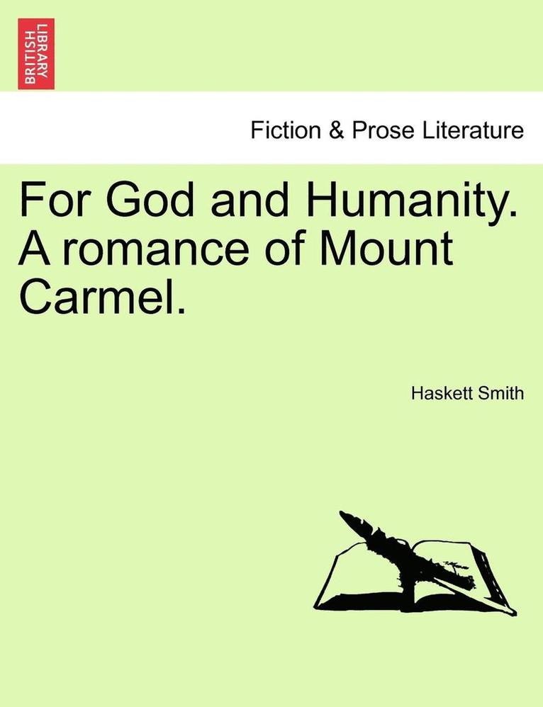 For God and Humanity. a Romance of Mount Carmel. 1