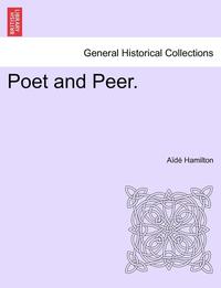 bokomslag Poet and Peer. Vol. I